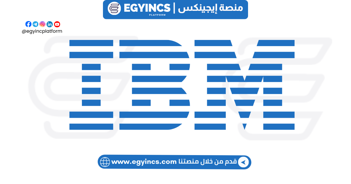 برنامج تدريب الخريجين في مجال تكنولوجيا IBM Egypt IBM Technology Graduation Internship Program 2024
