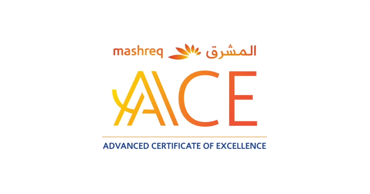 برنامج شهادة التميز المتقدمة من بنك المشرق Advanced Certificate of Excellence (ACE) Programme at Mashreq Bank