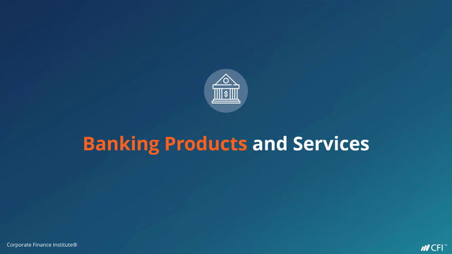 كورس المنتجات والخدمات المصرفية من معهد تمويل الشركات CFI Banking Products and Services Course